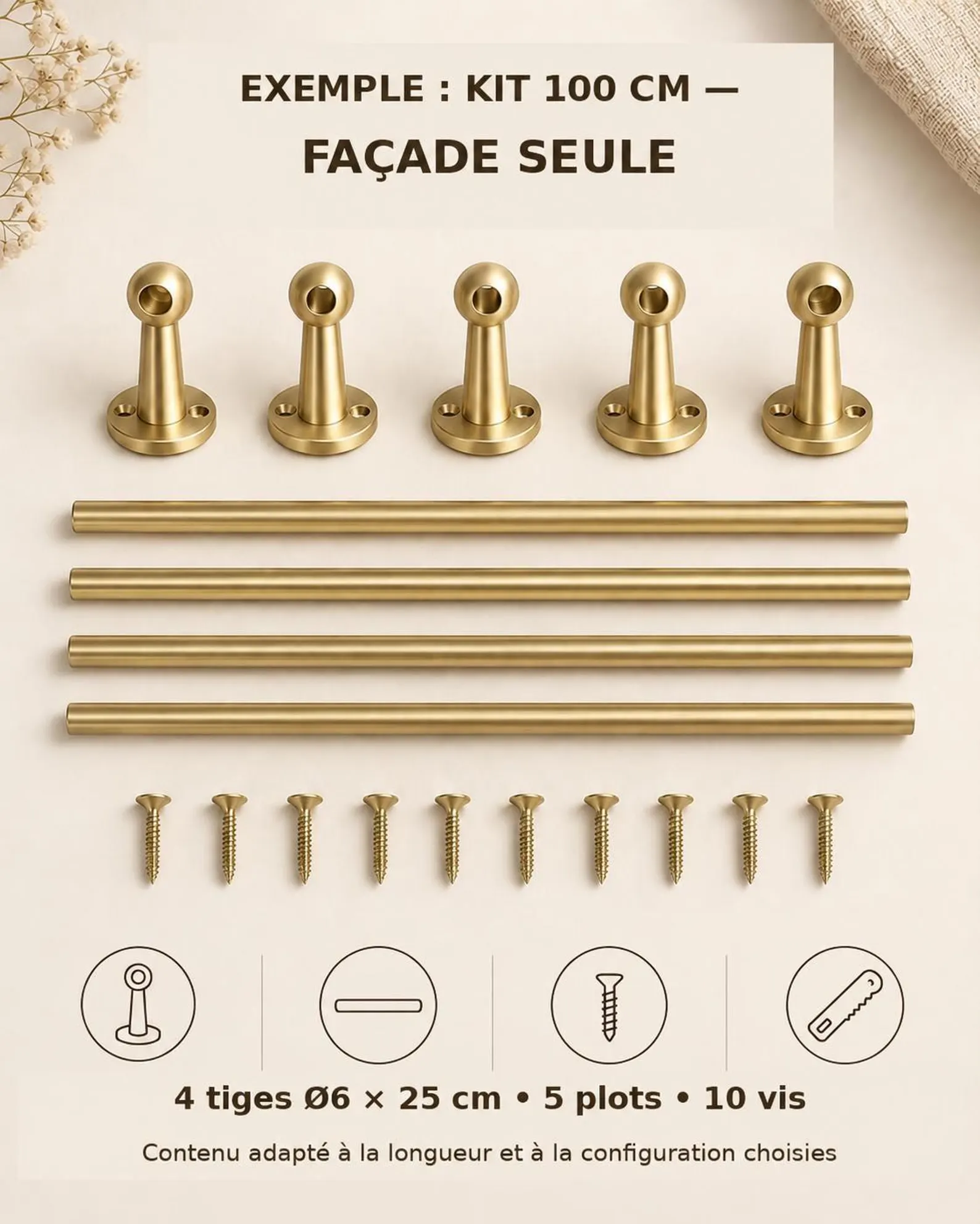 Exemple de kit galerie laiton 100 cm façade seule : 4 tiges de 25 cm, 5 plots et 10 vis. Contenu adapté à la longueur et à la configuration choisies.